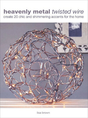 cover image of Heavenly Metal Twisted Wire
